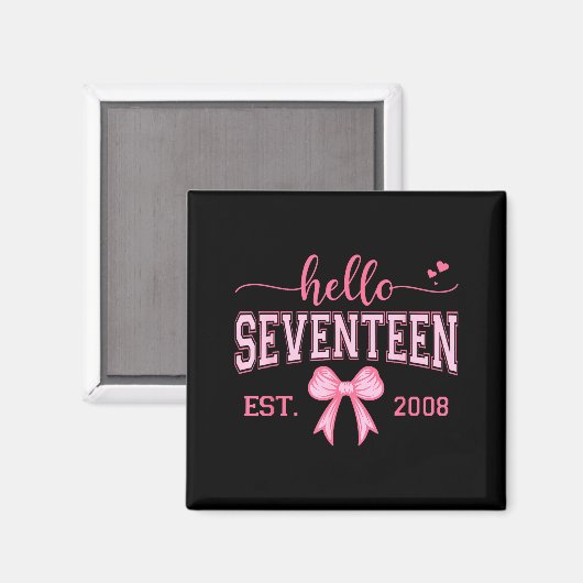 Hello Seventeen Est 2008 Coquette Bow 17th Birthda Magnet (Vorderseite/Rückseite)