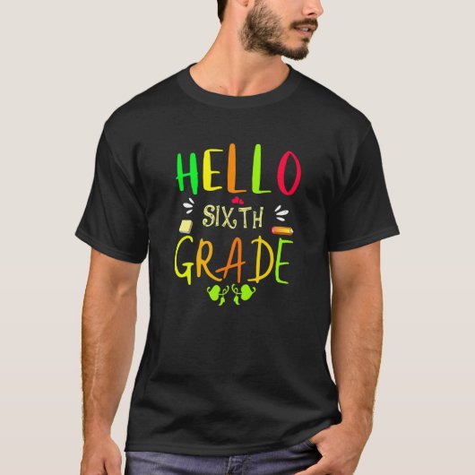 Hello Sixth Grade 6th Grade Back To School T-Shirt (Vorderseite)