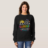 Hello Summer Last Day of School Teacher Students Sweatshirt (Vorne ganz)