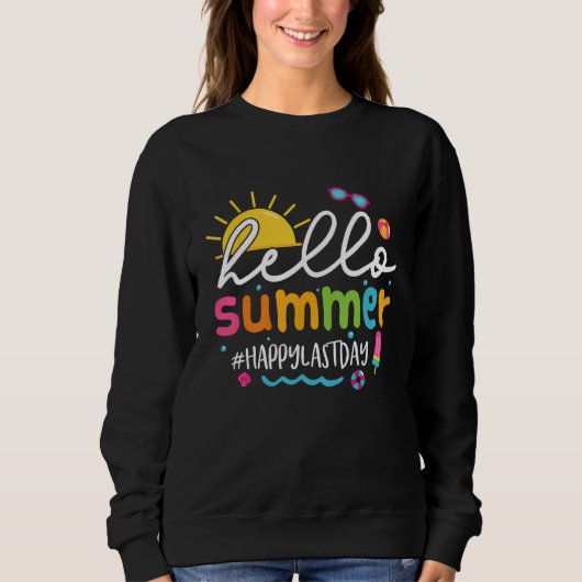 Hello Summer Last Day of School Teacher Students Sweatshirt (Vorderseite)