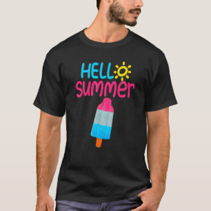 Hello Summer Vacation Popsicle Ice Cream Ice Lolly T-Shirt
