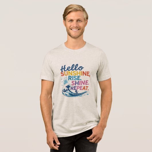 Hello Sunshine – Catch the Wave, Repeat Tri-Blend Shirt (Vorderseite voll)