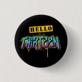Hello Thirteen Birthday 3 Cm Round Abzeichen Button (Vorderseite)