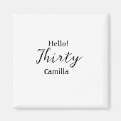 Hello thirty birthday name simple minimal elegant  magnet (Vorne)