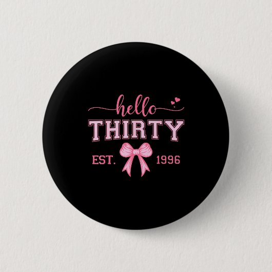 Hello thirty est 1996 coquette bow 30th birthday button (Vorderseite)