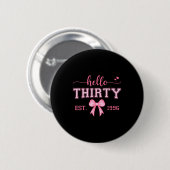 Hello thirty est 1996 coquette bow 30th birthday button (Vorne & Hinten)