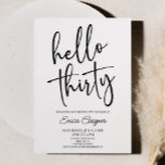 Hello Thirty Minimal Elegant 30. Geburtstag Party Einladung<br><div class="desc">Dies ist ein Hello Thirty Minimal Minimalistisch Schwarz-weiße 30. Geburtstag Party Einladung!</div>
