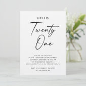 Hello Twenty One | Modern Script 21st Birthday Einladung (Stehend Vorderseite)
