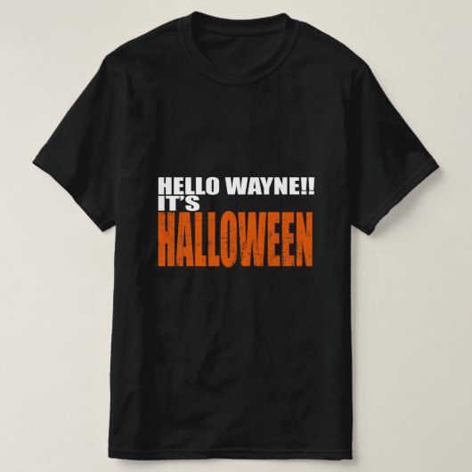 HELLO WAYNE ES IST HALLOWEEN T-Shirt (Design vorne)