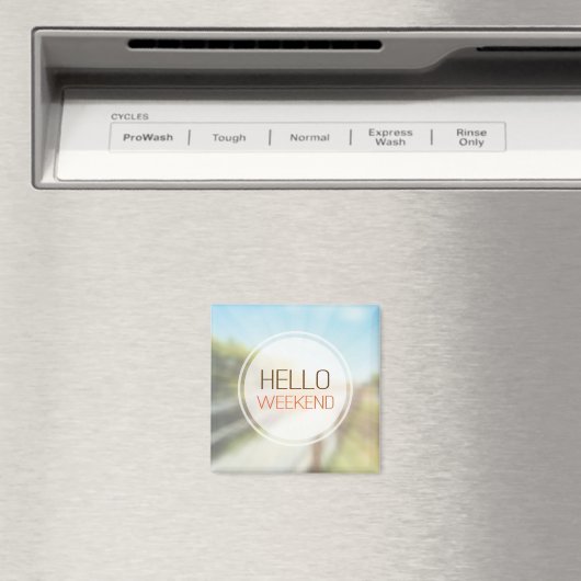 Hello Weekend 2 Magnet (In Situ (Geschirrspüler))