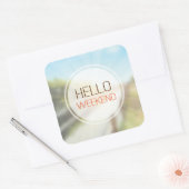 Hello Weekend 2 Quadratischer Aufkleber (Umschlag)
