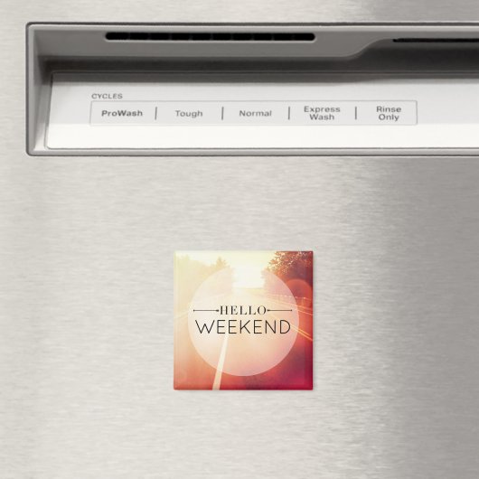 Hello Weekend 3 Magnet (In Situ (Geschirrspüler))
