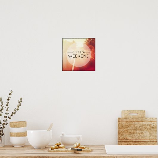 Hello Weekend 3 Poster (Küche)
