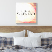 Hello Weekend 5 Leinwanddruck (Insitu (Schlafzimmer))