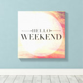 Hello Weekend 5 Leinwanddruck (Insitu (Holzboden))