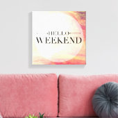 Hello Weekend 5 Leinwanddruck (Insitu (Wohnzimmer))