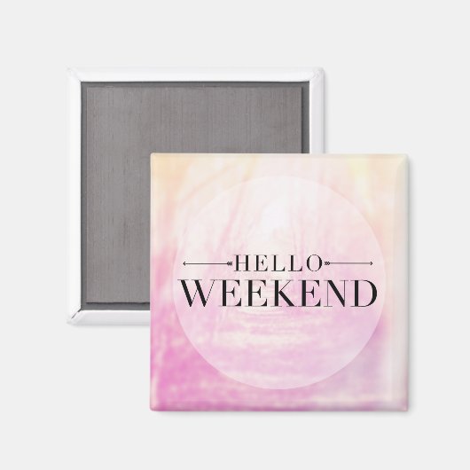 Hello Weekend Magnet (Vorderseite/Rückseite)