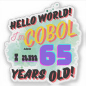 Hello World Cobol Programming Language is Age 65 Aufkleber (Vorderseite)