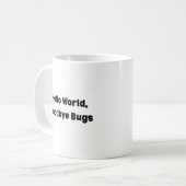 Hello World Goodbye Bugs Mug – Programmer Mug, Fun Kaffeetasse (Vorderseite Links)