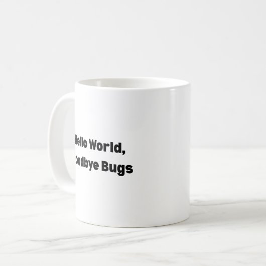Hello World Goodbye Bugs Mug – Programmer Mug, Fun Kaffeetasse (Vorderseite Links)