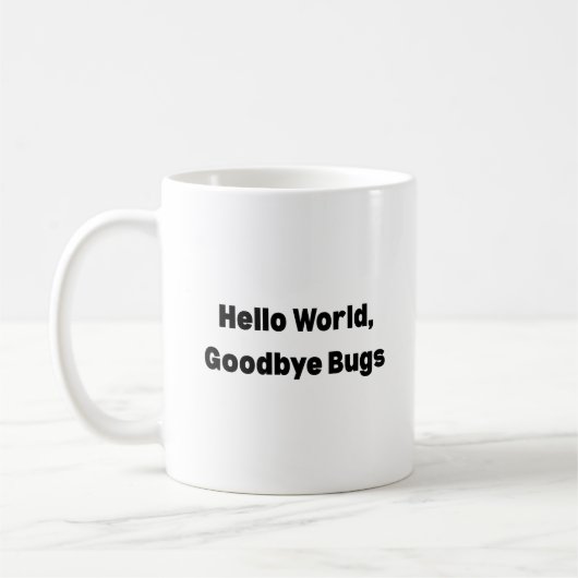 Hello World Goodbye Bugs Mug – Programmer Mug, Fun Kaffeetasse (Links)