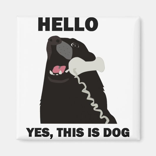 HELLO YES DAS IST DOG-Telefon Magnet (Vorne)
