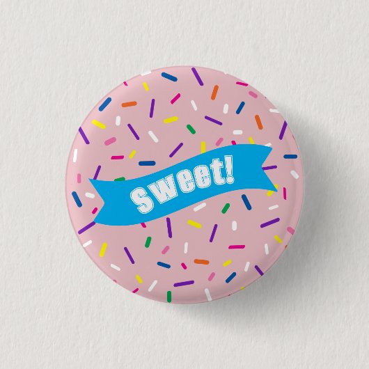 Hellrosa Streusel 'Süß!' Abzeichen Button (Vorderseite)