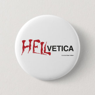 Hellvetica - Helvetica schlechter Zwilling Button