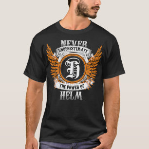 Helm Name Shirt unterschätzt niemals den Power von