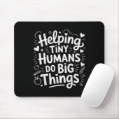 Helng Tiny Humans Do Big Things Teacher Minimal Qu Mousepad (Mit Mouse)