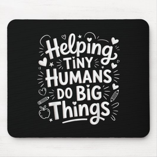 Helng Tiny Humans Do Big Things Teacher Minimal Qu Mousepad (Vorne)