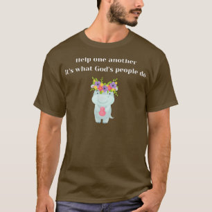 Help one another, Gods people uplifting inspiriert T-Shirt