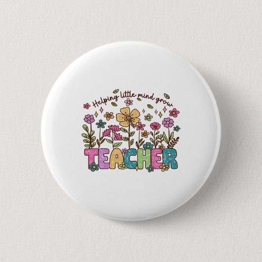Helping Little Minds Grow Wildflowers Teacher Back Button (Vorderseite)