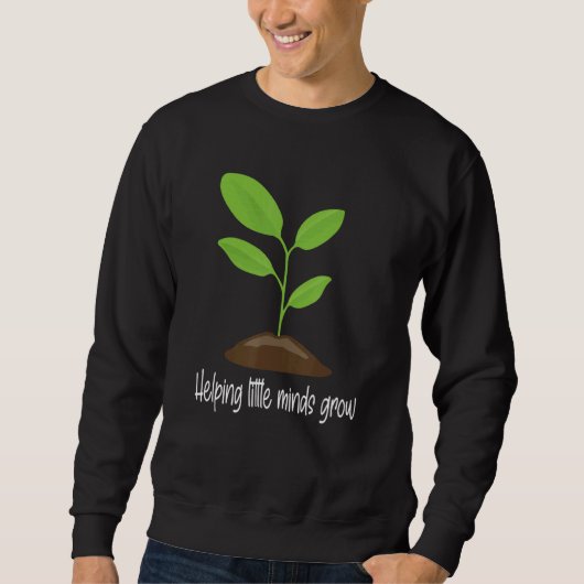Helping Little Minds Grow Wildflowers Teacher Te Sweatshirt (Vorderseite)