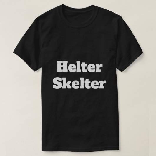 Helter Skelter Classic T-Shirt (Design vorne)