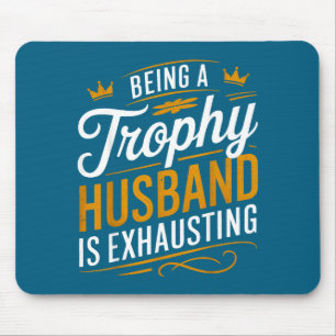 Hemd Trophäen Ehemann Erschöpfend 1 Mousepad