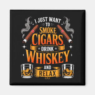 Hemd will rauchen Zigarren Whiskey trinken Magnet