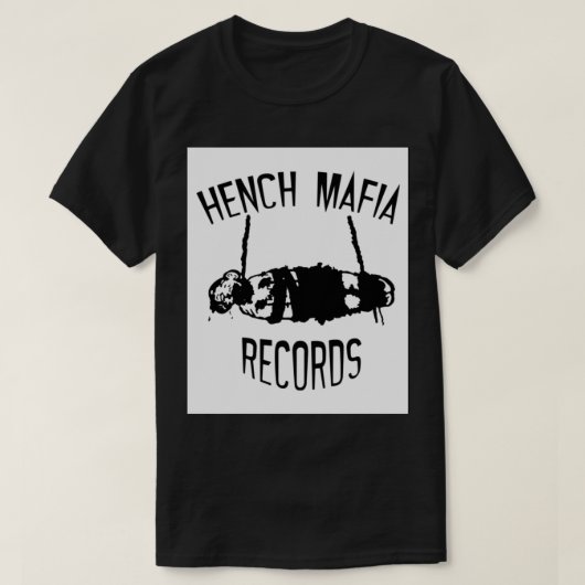 Hench Mafia Records T-Shirt (Design vorne)