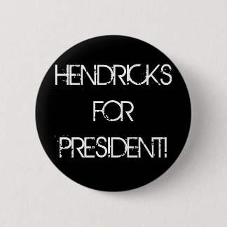 HENDRICKS FÜR PRÄSIDENTEN! BUTTON