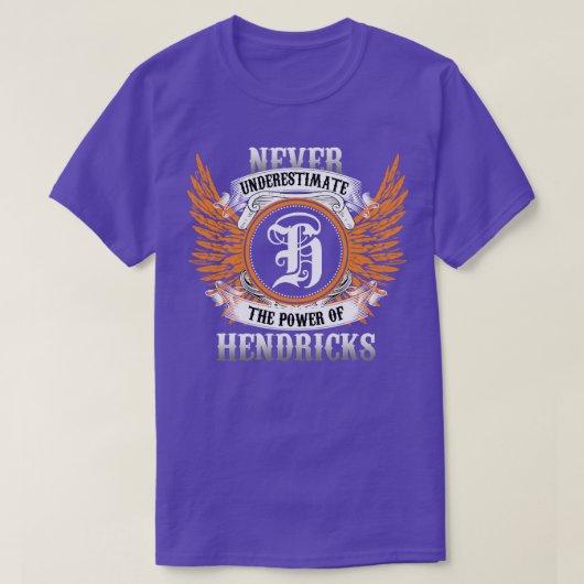 Hendricks Name Shirt nie unterschätzen Power (Design vorne)