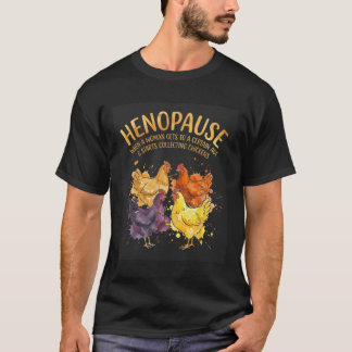 Hennenpause Wenn eine Frau ein bestimmtes Alter er T-Shirt