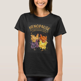 Hennenpause Wenn eine Frau ein bestimmtes Alter er T-Shirt