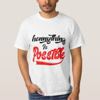 Hennything Is T-Shirt