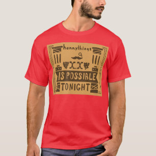 Hennything ist in der Nacht möglich T-Shirt