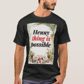 Hennything ist möglich T-Shirt (Vorderseite)