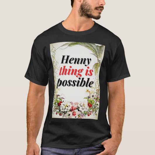 Hennything ist möglich T-Shirt (Vorderseite)