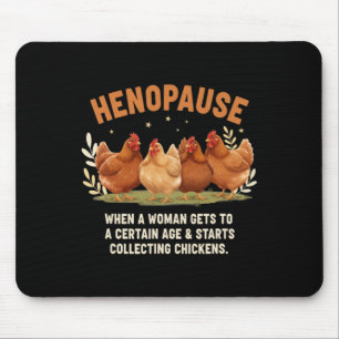 Henopause Wenn eine Frau ein bestimmtes Alter erre Mousepad