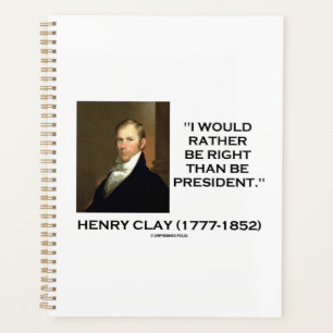 Henry Clay würde ich eher Recht haben als Präsid Planer