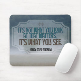 Henry David Thoreau Inspiration Zitat "See" Mousepad