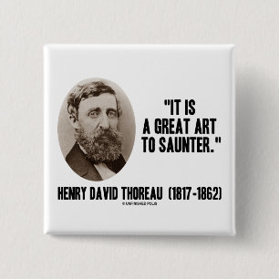 Henry David Thoreau ist es eine große Kunst Button